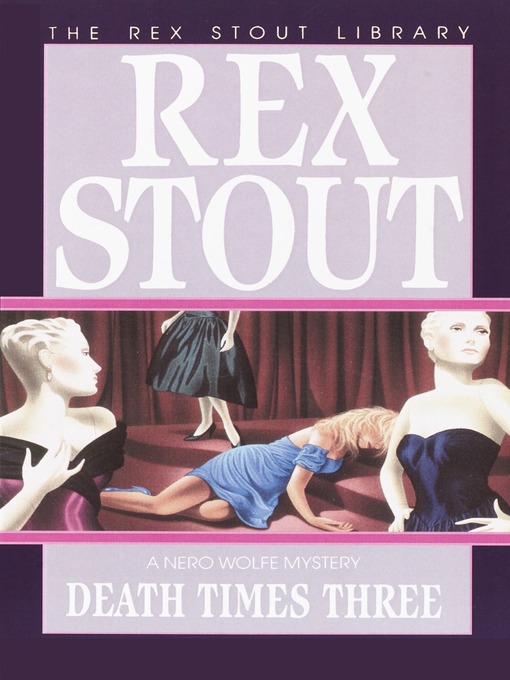 Title details for Death Times Three by Rex Stout - Available